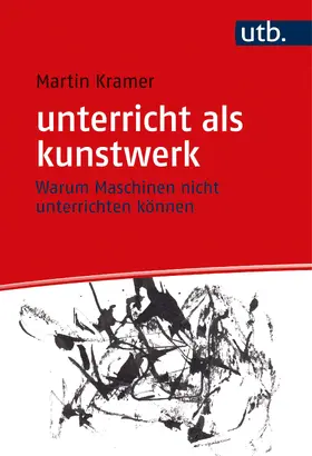 Kramer |  unterricht als kunstwerk | Buch |  Sack Fachmedien