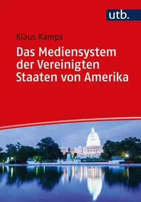 Kamps |  Das Mediensystem der Vereinigten Staaten von Amerika | Buch |  Sack Fachmedien