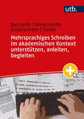 Brinkschulte / Barczaitis / Grieshammer |  Mehrsprachiges Schreiben im akademischen Kontext unterstützen, anleiten, begleiten | Buch |  Sack Fachmedien