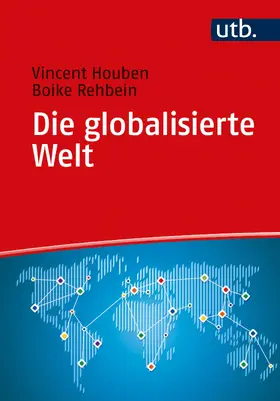 Houben / Rehbein |  Die globalisierte Welt | Buch |  Sack Fachmedien