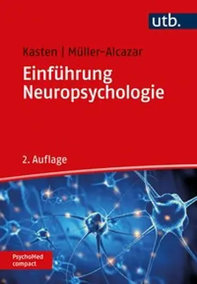 Kasten / Müller-Alcazar |  Einführung Neuropsychologie | Buch |  Sack Fachmedien
