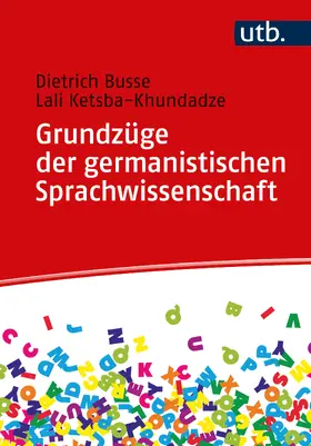 Busse / Ketsba-Khundadze / K?ec?ba-Xundaje |  Grundzüge der germanistischen Sprachwissenschaft | Buch |  Sack Fachmedien