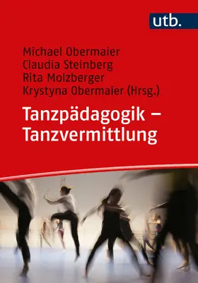 Obermaier / Steinberg / Molzberger |  Tanzpädagogik - Tanzvermittlung | Buch |  Sack Fachmedien