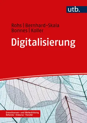 Rohs / Bernhard-Skala / Koller |  Digitalisierung | Buch |  Sack Fachmedien