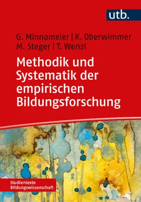 Minnameier / Oberwimmer / Steger | Methodik und Systematik der empirischen Bildungsforschung | Buch | 978-3-8252-6040-8 | sack.de