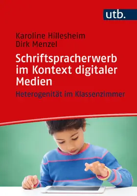 Menzel / Hillesheim |  Schriftspracherwerb im Kontext digitaler Medien | Buch |  Sack Fachmedien