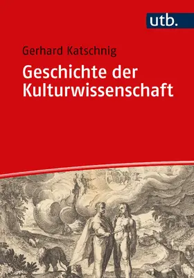 Katschnig |  Geschichte der Kulturwissenschaft | Buch |  Sack Fachmedien
