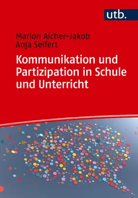 Seifert / Aicher-Jakob |  Kommunikation und Partizipation in Schule und Unterricht | Buch |  Sack Fachmedien