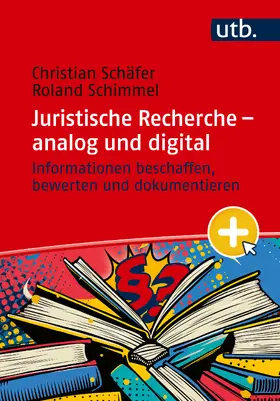 Schäfer / Schimmel | Juristische Recherche - analog und digital | Buch | 978-3-8252-6272-3 | sack.de