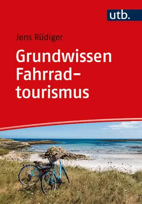 Rüdiger | Grundwissen Fahrradtourismus | Buch | 978-3-8252-6275-4 | sack.de