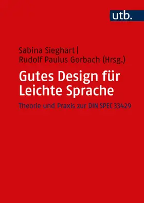 Sieghart / Gorbach |  Gutes Design für Leichte Sprache | Buch |  Sack Fachmedien