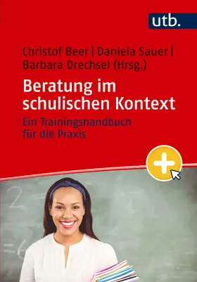 Beer / Sauer / Drechsel |  Beratung im schulischen Kontext | Buch |  Sack Fachmedien