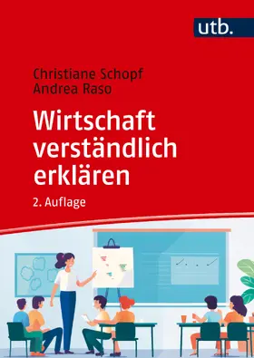 Schopf / Raso |  Wirtschaft verständlich erklären | Buch |  Sack Fachmedien