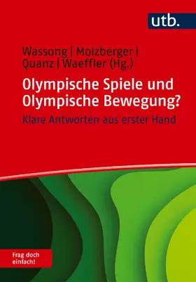 Wassong / Molzberger / Quanz |  Olympische Spiele und Olympische Bewegung? Frag doch einfach! | Buch |  Sack Fachmedien