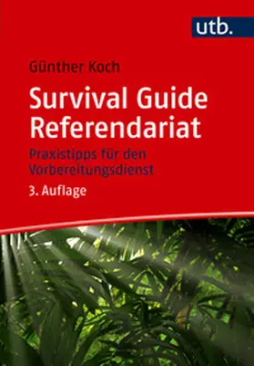 Koch | Survival Guide Referendariat | Buch | 978-3-8252-6536-6 | www2.sack.de