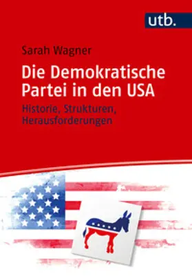Wagner |  Die Demokratische Partei in den USA | Buch |  Sack Fachmedien