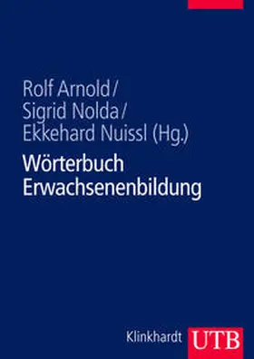 Arnold / Nolda / Nuissl von Rein |  Wörterbuch Erwachsenenbildung | Buch |  Sack Fachmedien