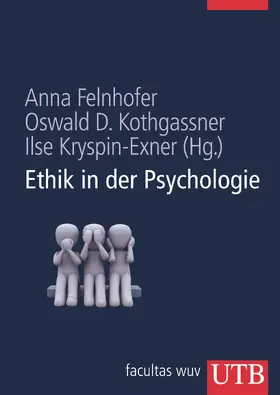 Felnhofer / Kothgassner / Kryspin-Exner |  Ethik in der Psychologie | Buch |  Sack Fachmedien