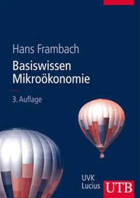 Frambach | Basiswissen Mikroökonomie | Buch | 978-3-8252-8526-5 | www2.sack.de