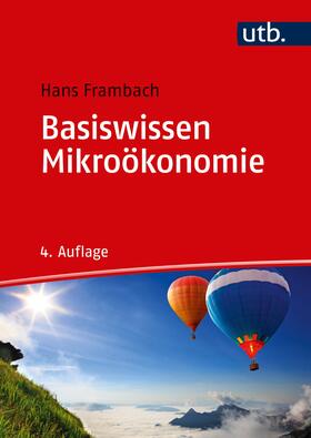 Frambach | Basiswissen Mikroökonomie | Buch | 978-3-8252-8734-4 | www2.sack.de