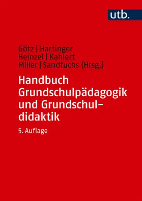 Götz / Hartinger / Heinzel |  Handbuch Grundschulpädagogik und Grundschuldidaktik | Buch |  Sack Fachmedien