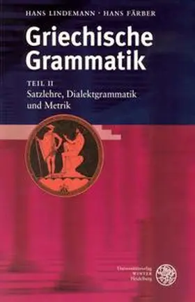 Färber / Lindemann |  Griechische Grammatik 2. Satzlehre. Dialektgrammatik und Metrik | Buch |  Sack Fachmedien