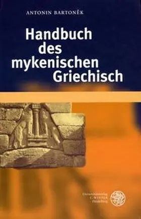 Bartonèk |  Handbuch des mykenischen Griechisch | Buch |  Sack Fachmedien