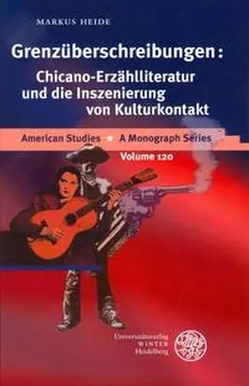 Heide |  Grenzüberschreibungen: Chicano-Erzählliteratur und die Inszenierung von Kulturkontakt | Buch |  Sack Fachmedien