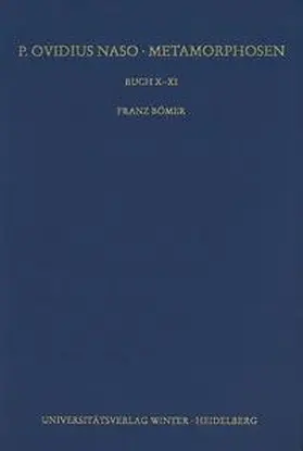 Bömer |  P. Ovidius Naso: Metamorphosen. Kommentar / Buch X-XI | Buch |  Sack Fachmedien