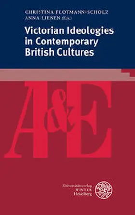 Flotmann-Scholz / Lienen |  Victorian Ideologies in Contemporary British Cultures | Buch |  Sack Fachmedien
