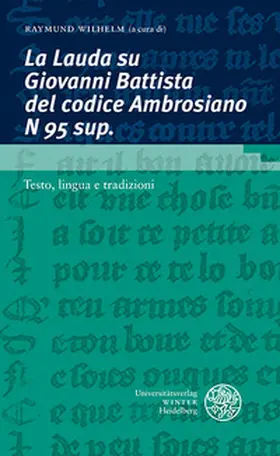 Wilhelm |  La Lauda su Giovanni Battista del codice Ambrosiano N 95 sup. | Buch |  Sack Fachmedien