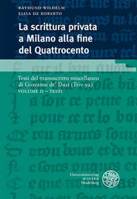 Wilhelm / De Roberto |  La scrittura privata a Milano alla fine del Quattrocento / Volume II – Testi | Buch |  Sack Fachmedien