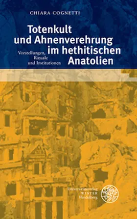 Cognetti |  Totenkult und Ahnenverehrung im hethitischen Anatolien | Buch |  Sack Fachmedien