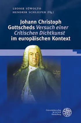 Süwolto / Schlieper |  Johann Christoph Gottscheds ‚Versuch einer Critischen Dichtkunst‘ im europäischen Kontext | Buch |  Sack Fachmedien