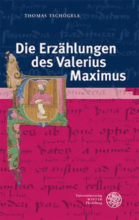 Tschögele |  Die Erzählungen des Valerius Maximus | Buch |  Sack Fachmedien