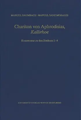Baumbach / Sanz Morales |  Chariton von Aphrodisias, ,Kallirhoe' | Buch |  Sack Fachmedien