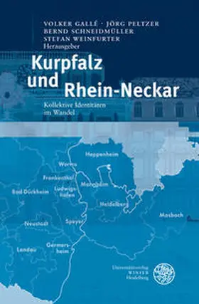 Gallé / Peltzer / Schneidmüller |  Kurpfalz und Rhein-Neckar | Buch |  Sack Fachmedien