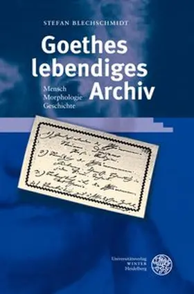 Blechschmidt |  Goethes lebendiges Archiv | Buch |  Sack Fachmedien