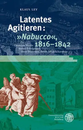 Ley | Latentes Agitieren: "Nabucco", 1816-1842 | Buch | 978-3-8253-5685-9 | sack.de