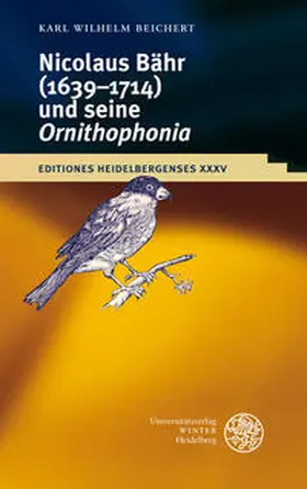 Beichert |  Nikolaus Bähr (1639-1714) und seine 'Ornithophonia' | Buch |  Sack Fachmedien