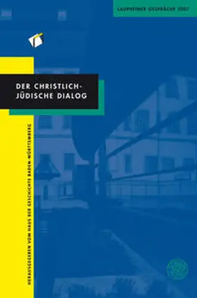 Haus der Geschichte Baden-Württemberg |  Der christlich-jüdische Dialog | Buch |  Sack Fachmedien