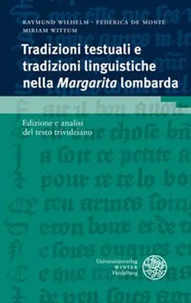 Wilhelm / De Monte / Wittum |  Tradizioni testuali e tradizioni linguistiche nella Margarita lombarda | Buch |  Sack Fachmedien