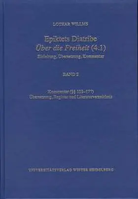 Willms |  Epiktets Diatribe ‚Über die Freiheit’ (4.1) / Kommentar (§§ 103-177). Übersetzung, Register und Literaturverzeichnis | Buch |  Sack Fachmedien