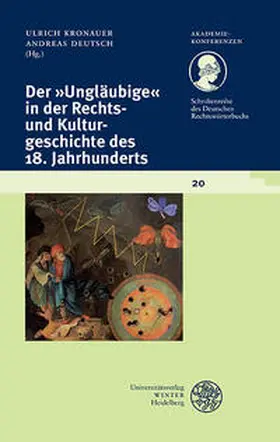 Deutsch / Kronauer |  Schriftenreihe des Deutschen Rechtswörterbuchs / Der ‚Ungläubige‘ in der Rechts- und Kulturgeschichte des 18. Jahrhunderts | Buch |  Sack Fachmedien