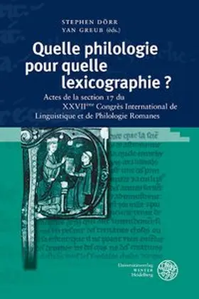 Dörr / Greub |  Quelle philologie pour quelle lexicographie ? | Buch |  Sack Fachmedien