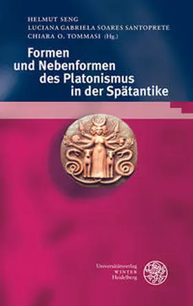 Seng / Soares Santoprete / Tommasi |  Formen und Nebenformen des Platonismus in der Spätantike | Buch |  Sack Fachmedien