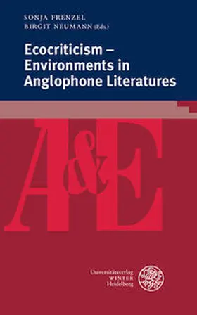 Frenzel / Neumann |  Ecocriticism – Environments in Anglophone Literatures | Buch |  Sack Fachmedien