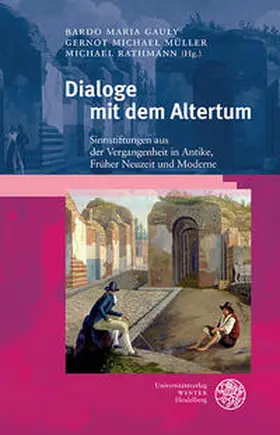 Gauly / Müller / Rathmann |  Dialoge mit dem Altertum | Buch |  Sack Fachmedien