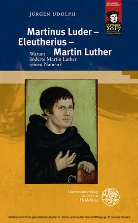 Udolph |  Martinus Luder - Eleutherius - Martin Luther | eBook | Sack Fachmedien
