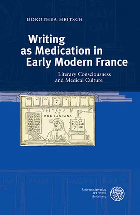 Heitsch |  Writing as Medication in Early Modern France | eBook | Sack Fachmedien